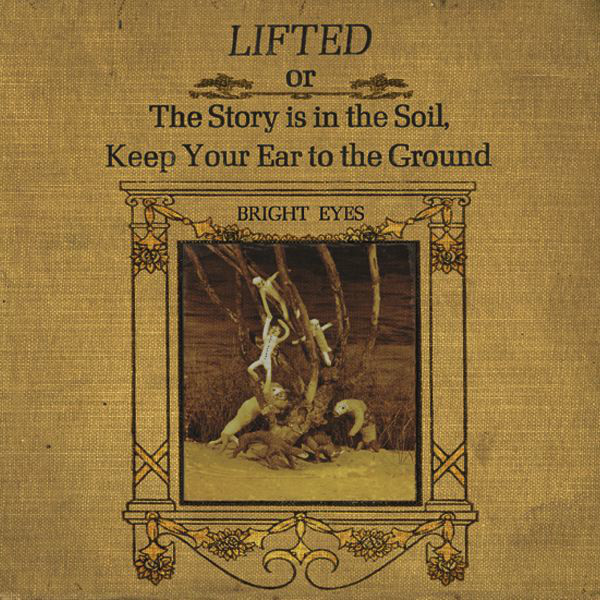 Bright Eyes: Lifted or The Story Is in the Soil, Keep Your Ear to the Ground (2002)
